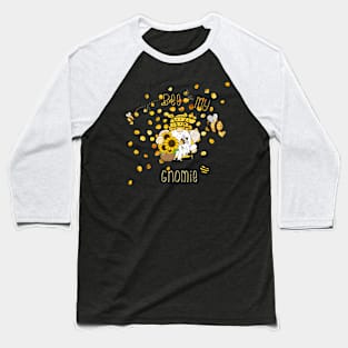 Bee My Gnomie Sunflowers Baseball T-Shirt